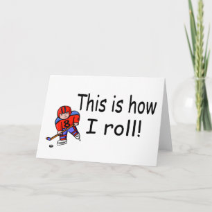 This Is How I Roll (Hockey) Card