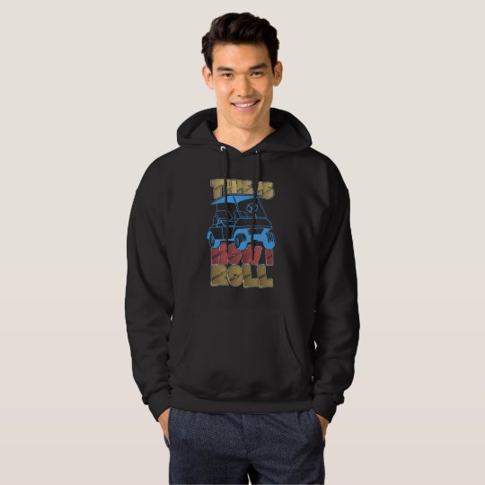 THIS IS HOW I ROLL HOODIE