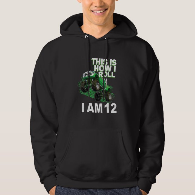 This is how i roll i am 12 hoodie (Front)