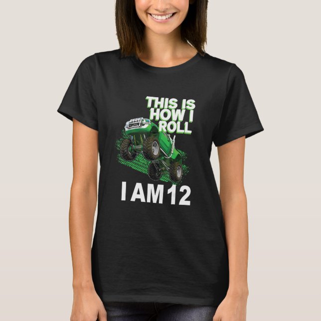 This is how i roll i am 12 T-Shirt (Front)