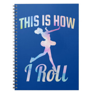 This Is How I Roll Ice Skating Notebook