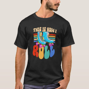 This Is How I Roll  Inline Skating  Rollerblades P T-Shirt