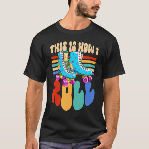 This Is How I Roll Inline Skating Rollerblades T-Shirt