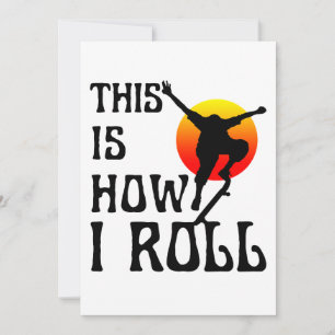 This is how i roll invitation