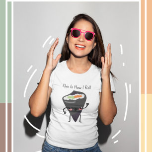 This Is How I Roll Kawaii Sushi T-Shirt