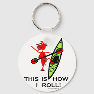 This is how I roll (Kayak) Key Ring