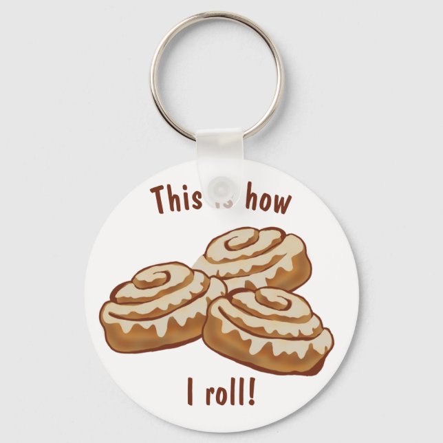 This is how I roll keychain cinnamon rolls  (Front)