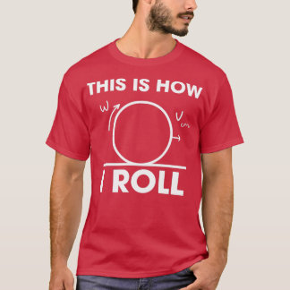 This Is How I Roll Math Geek Nerd Gift Idea 1 T-Shirt