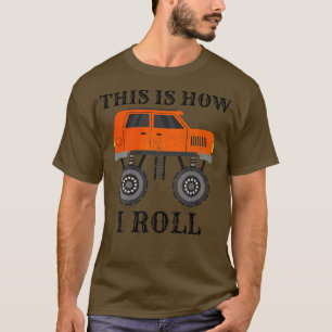 This Is How I Roll Monster Truck Crushing Cute Big T-Shirt
