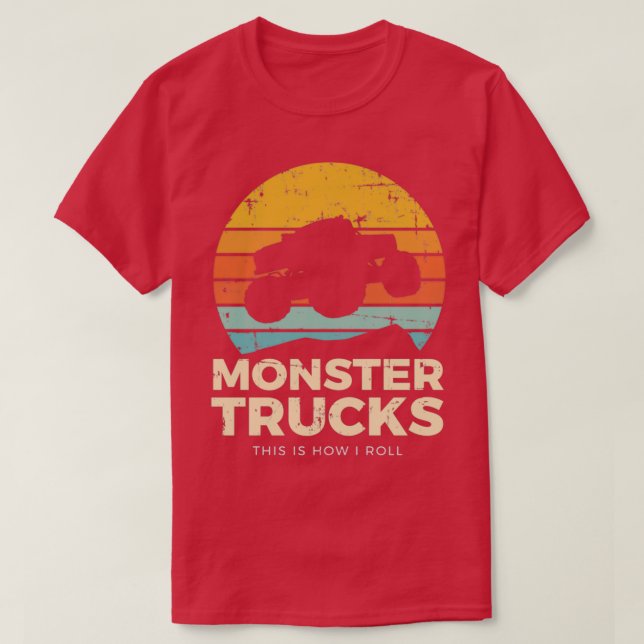 This Is How I Roll Monster Truck Lover Car Racing T-Shirt (Design Front)