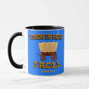 This is How I Roll, Oregon Trail History Buff Mug