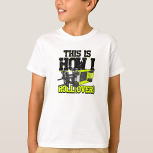 This is How I Roll (over) - forklift T-Shirt