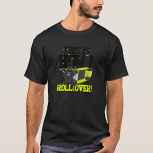 This is How I Roll over forklift T-Shirt