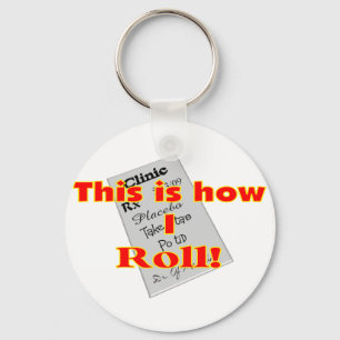 "This is how I ROLL"  Pharmacist Gifts Key Ring
