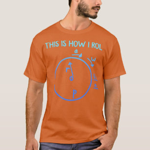 This is how i roll physics nerd gift T-Shirt