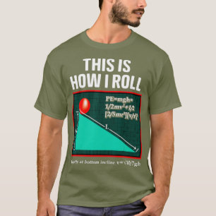 This Is How I Roll Physics Pun Funny Science T-Shirt