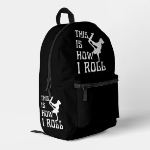 THIS IS HOW I ROLL PRINTED BACKPACK