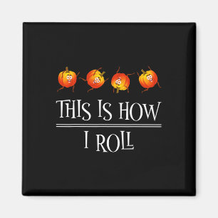This Is How I Roll Pumpkin Fall Season Thanksgivin Magnet