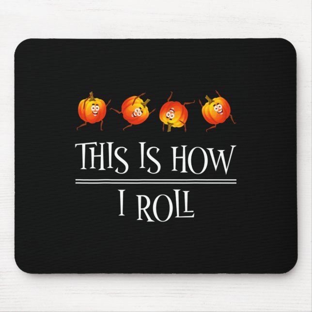 This Is How I Roll Pumpkin Fall Season Thanksgivin Mouse Mat (Front)