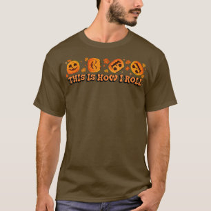 This is How I Roll Pumpkin Funny Halloween Fall Sp T-Shirt