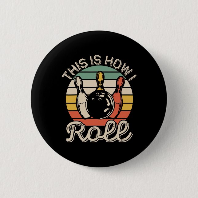 This Is How I Roll Retro Bowling Bowler Team Funny 6 Cm Round Badge (Front)