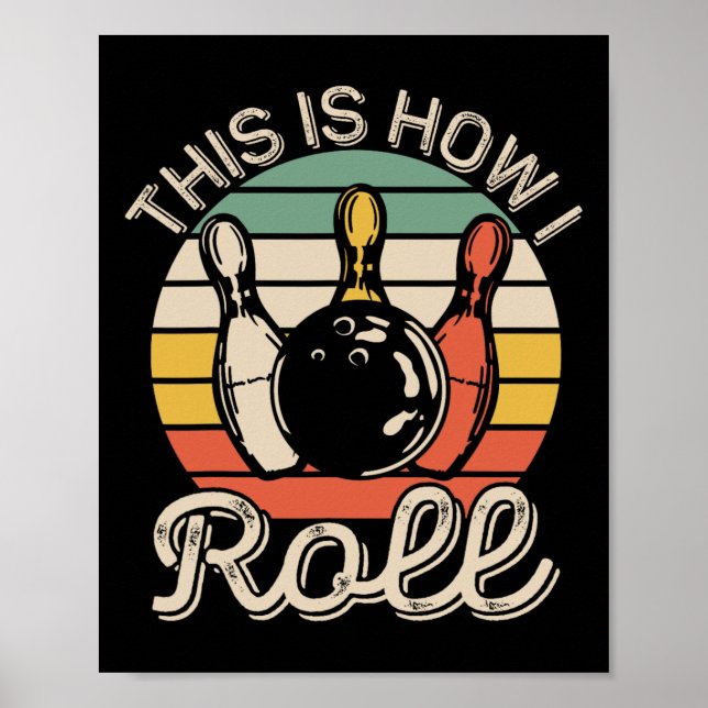 This Is How I Roll Retro Bowling Bowler Team Funny Poster (Front)