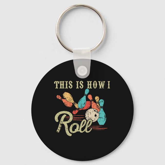 This Is How I Roll Retro Bowling Lover Funny Bowle Key Ring (Front)