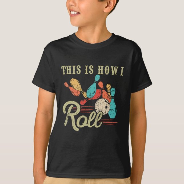 This Is How I Roll Retro Bowling Lover Funny Bowle T-Shirt (Front)
