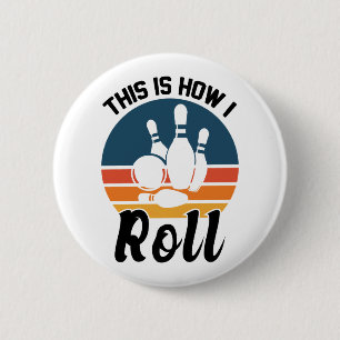 This Is How I Roll Retro Bowling Pun 6 Cm Round Badge