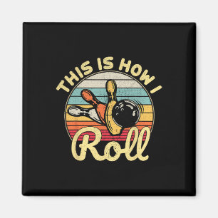 This Is How I Roll Retro Vintage Bowling Bowler Fu Magnet