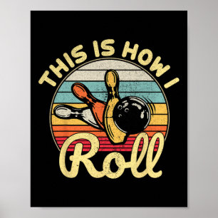 This Is How I Roll Retro Vintage Bowling Bowler Fu Poster