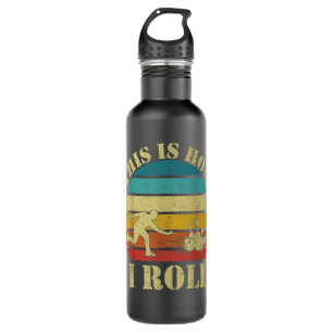 This is How I Roll Retro Vintage Tenpin Bowling Bo 710 Ml Water Bottle