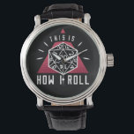 This Is How I Roll Role Playing Games Watch<br><div class="desc">Perfect gift for tabletop role playing games (RPG) enthusiasts! If you love Role playing games like dungeons and dragons (DND),  show the world how you roll!</div>