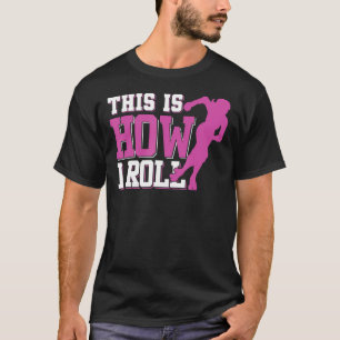 This Is How I Roll Roller Derby T-Shirt