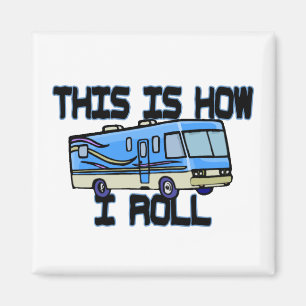 This Is How I Roll RV Magnet