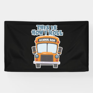This Is How I Roll School Bus Driver Banner