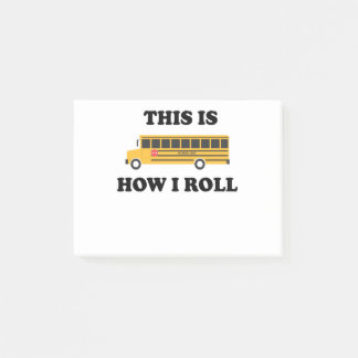 This Is How I Roll School Bus Driver Funny Quote Post-it Notes