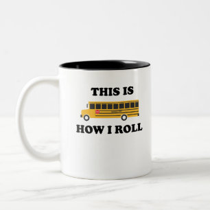 This Is How I Roll School Bus Driver Funny Quote Two-Tone Coffee Mug
