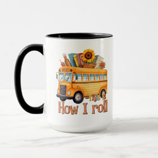 This Is How I Roll - School Bus Driver Mug