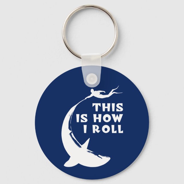 This Is How I Roll - Scuba Diving With Shark Key Ring (Front)