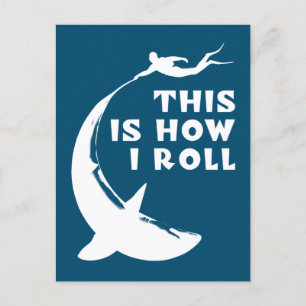 This Is How I Roll - Scuba Diving With Shark Postcard