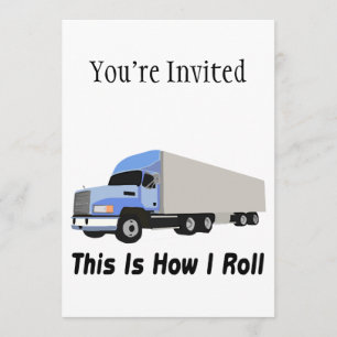 This Is How I Roll Semi Truck Invitation