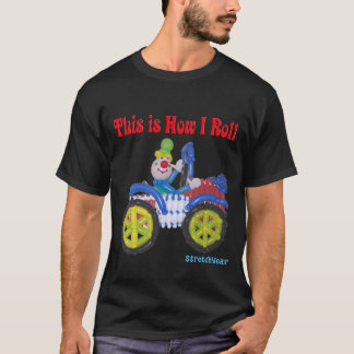 This is How I Roll Shirt with Balloon Clown in Car
