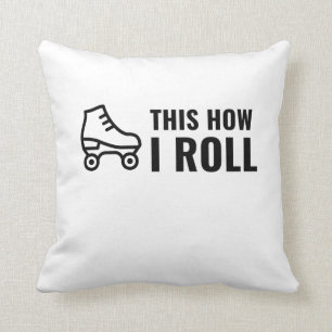 THIS IS HOW I ROLL SKATE ROLLER CUSHION