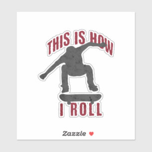 This is how I roll skateboarding sticker