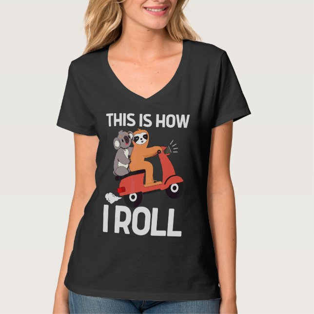 This Is How I Roll  Sloth And Koala Style Scooter  T-Shirt (Front)