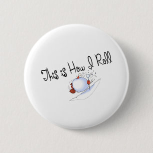 This Is How I Roll Snowball 6 Cm Round Badge