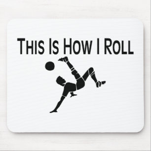 This Is How I Roll Soccer Kick Mouse Mat