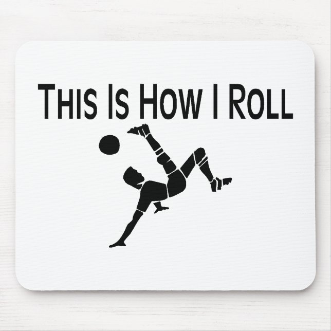 This Is How I Roll Soccer Kick Mouse Mat (Front)