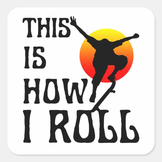 This is how i roll square sticker (Front)